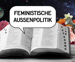 Feministische Außenpolitik