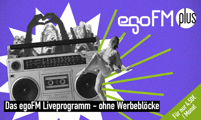 egoFM plus - jetzt abonnieren!