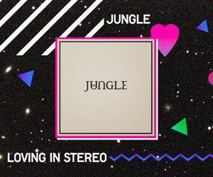 Jungle - Loving In Stereo